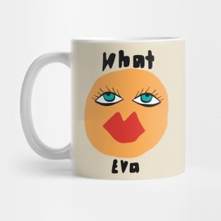 What Eva - antisocial orange Mug